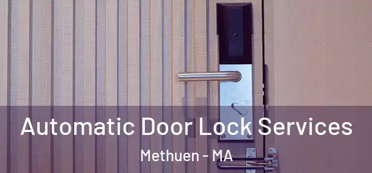  Automatic Door Lock Services Methuen - MA