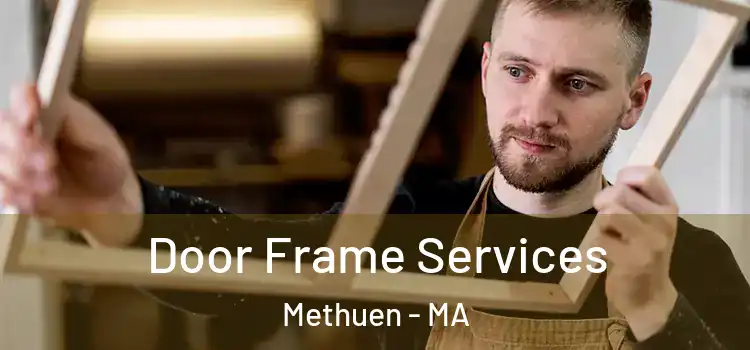  Door Frame Services Methuen - MA