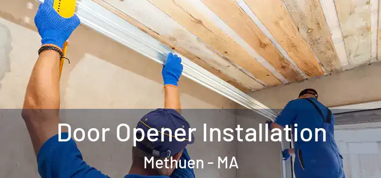  Door Opener Installation Methuen - MA