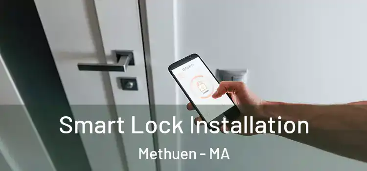  Smart Lock Installation Methuen - MA